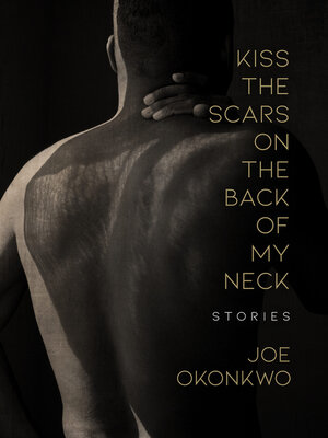 cover image of Kiss the Scars on the Back of My Neck